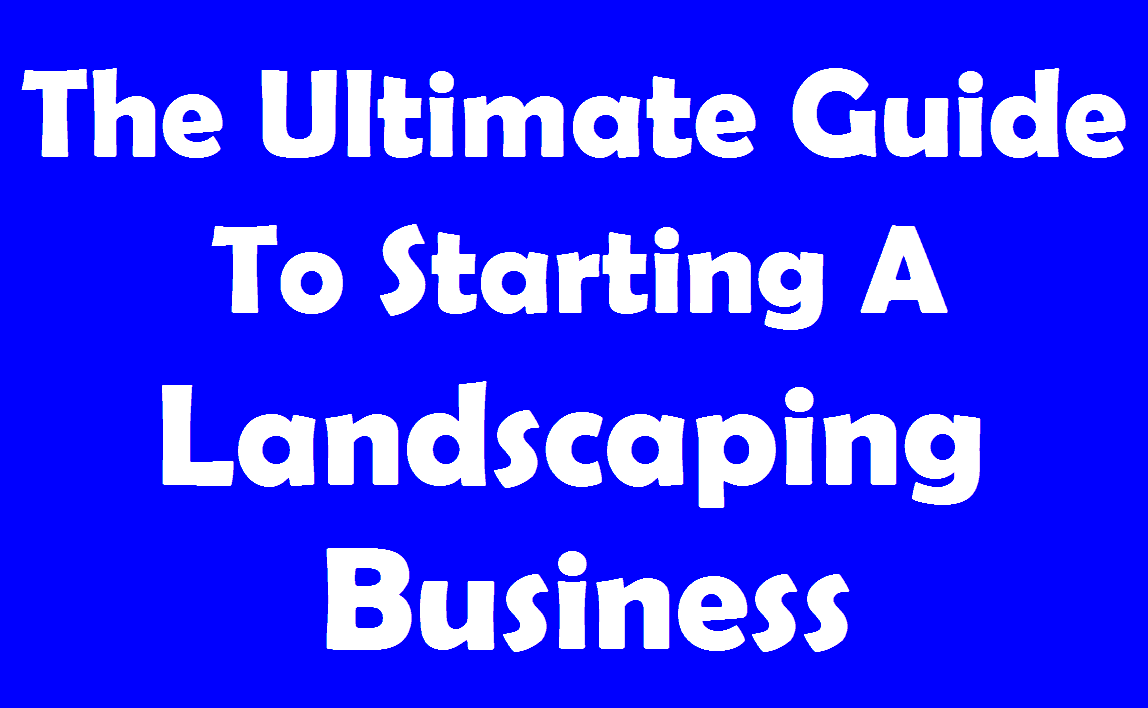 the-ultimate-guide-to-starting-a-landscaping-business-francis-danso