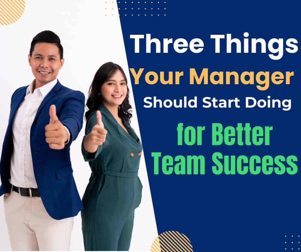 three things your manager should start doing