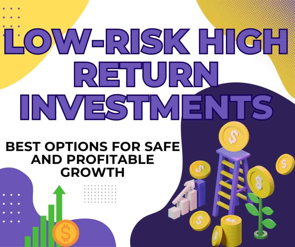 low-risk high return investments