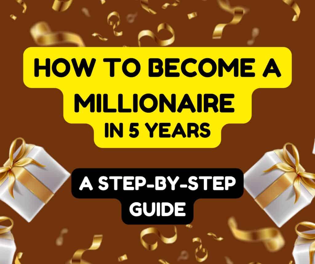 how to become a millionaire in 5 years